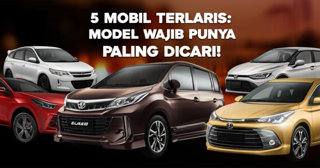 Generate an eye-catching, high-quality featured image prompt for a blog post about: 5 Mobil Terlaris