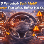 Waspada! Getaran Setir Bisa Jadi Tanda Kerusakan