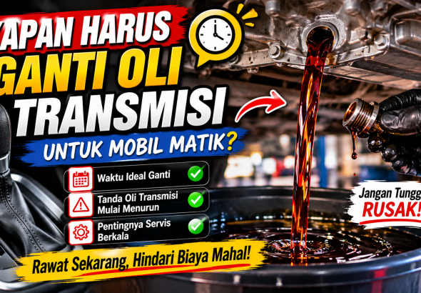 Kapan Ganti Oli Transmisi Mobil Matic? Kenali Jadwal dan Gejalanya Sebelum Terlambat