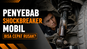 Penyebab Suspensi Mobil Tidak Nyaman dan Cara Mencegahnya