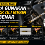 Penting! Cara Menggunakan Dipstick Oli Agar Mesin Tetap Awet