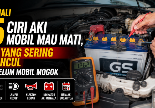 Aki Mobil Mau Habis Umur? Ini Tanda-Tanda yang Wajib Diketahui Pengemudi