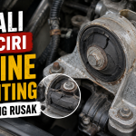 Ciri Engine Mounting Mobil Rusak yang Sering Tidak Disadari Pengemudi