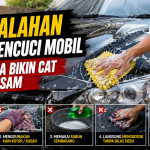 Cat Mobil Kusam Sebelum Waktunya? Cek Cara Anda Mencucinya