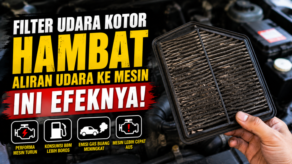Aliran Udara ke Mesin Bisa Terganggu karena Filter Udara Kotor, Ini Akibatnya