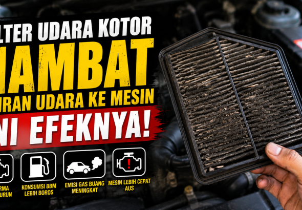 Aliran Udara ke Mesin Bisa Terganggu karena Filter Udara Kotor, Ini Akibatnya