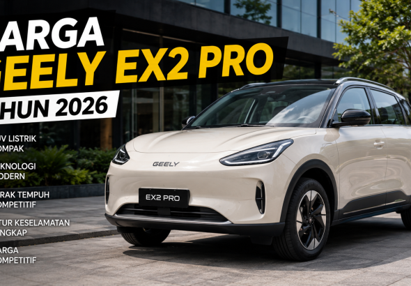 Geely EX2 Pro Resmi Hadir di 2026, Ini Kisaran Harga dan Keunggulannya