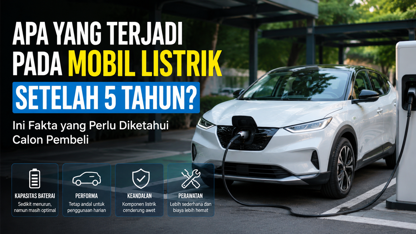 Sebelum Membeli EV, Ketahui Kondisi Mobil Listrik Setelah 5 Tahun Pemakaian