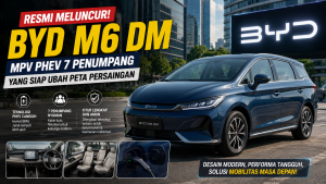 BYD M6 DM Meluncur, MPV Ramah Lingkungan dengan Kapasitas 7 Penumpang