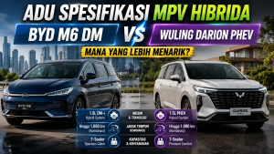 Perang MPV Elektrifikasi Dimulai, BYD M6 DM Tantang Wuling Darion PHEV