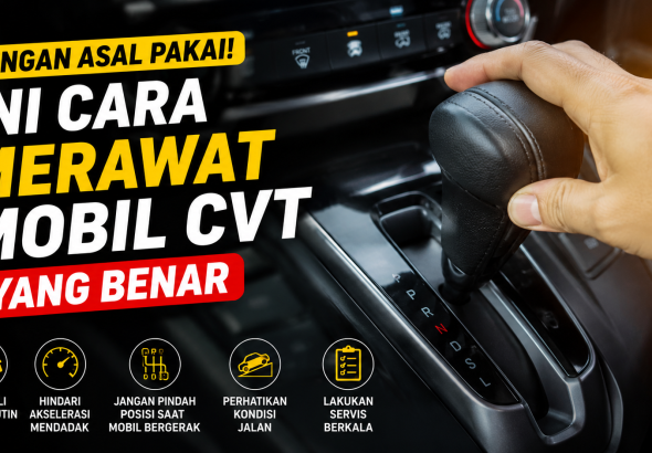 Jangan Sampai Salah, Ini Tips Perawatan Transmisi CVT yang Benar