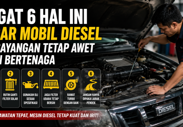Mobil Diesel Mulai Loyo? Ini 6 Hal yang Wajib Diperhatikan Agar Tetap Bertenaga