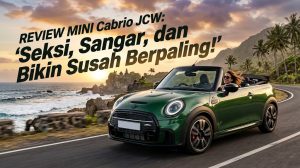 MINI Cabrio JCW Diulas: Atap Terbuka, Tenaga 231 HP, dan Sensasi Sporty