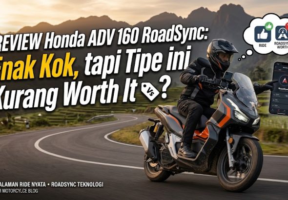 Honda ADV 160 RoadSync Diulas: Nyaman, Canggih, tapi Mahal?