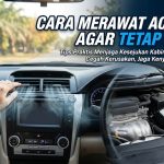 AC Mobil Awet dan Tetap Dingin, Ini Perawatan yang Tidak Boleh Diabaikan