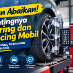 pentingnya spooring dan balancing mobil
