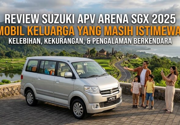 Review Suzuki APV Arena SGX 2025: Mobil Keluarga yang Masih Istimewa!