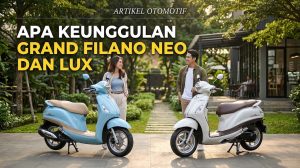 Keunggulan Grand Filano Neo dan Lux