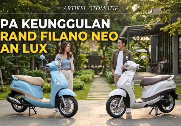 Keunggulan Grand Filano Neo dan Lux